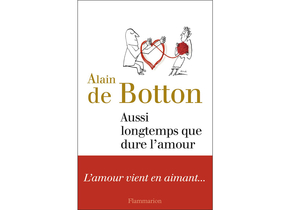 emilie-duchene-culture-littérature-alain-de-botton-aussi-longtemps-que-dure-l-amour